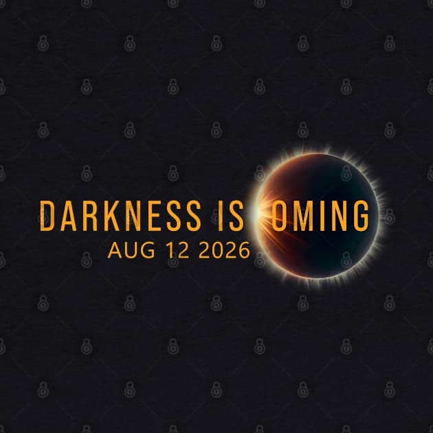 Darkness Is Coming Total Solar Eclipse 2026 by GreenCraft